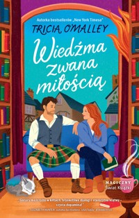 Wiedźma zwana miłością (edycja kolekcjonerska) - Tricia O'Malley - ebook