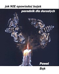 Jak NIE opowiadać bajek - Bąk Paweł - książka