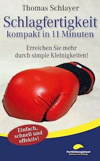 Schlagfertigkeit - kompakt in 11 Minuten - Thomas Schlayer - ebook