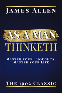 As a Man Thinketh - James Allen - ebook + audiobook