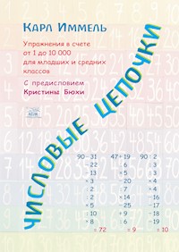 Числовые цепочки. Упражнения в счете от 1 до 10 000 для младших и средних классов - Карл Іммель - ebook