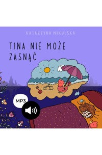 Tina nie może zasnąć - Katarzyna Mikulska - audiobook