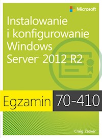 Egzamin 70-410: Instalowanie i konfigurowanie Windows Server 2012 R2, wyd. II - Zucker - książka