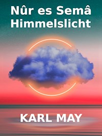 Nûr es Semâ - Himmelslicht - Karl May - ebook