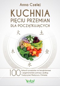 Kuchnia Pięciu Przemian dla początkujących - Anna Czelej - ebook + książka