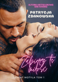Zabierz tę miłość / Efekt Motyla Tom 1 - Patrycja Zdanowska - ebook + audiobook