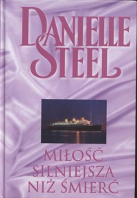 Miłość silniejsza niż śmierć - Danielle Steel - ebook