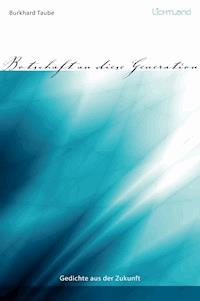 Botschaften an diese Generation - Burkhard Taube - ebook