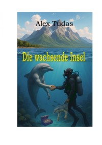 Die wachsende Insel - Alexander Tutas - ebook