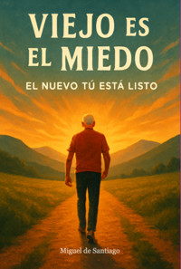 Viejo Es El Miedo - Miguel De Santiago - ebook