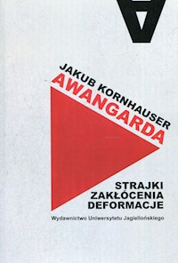 Awangarda strajki zakłócenia deformacje - Kornhauser Jakub - książka