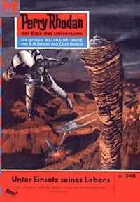 Perry Rhodan 248: Unter Einsatz seines Lebens... - Clark Darlton - ebook