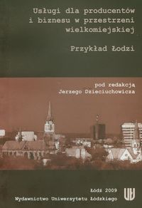 Usługi dla producentów i biznesu w przestrzeni wielkomiejskiej -  - książka