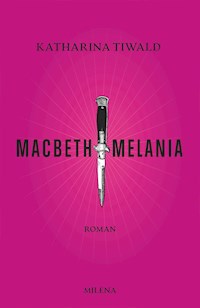 Macbeth Melania - Katharina Tiwald - ebook