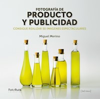 Fotografía de producto y publicidad - Miguel Merino - ebook