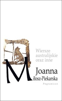 Wiersze australijskie oraz inne - Joanna Miłosz-Piekarska - książka