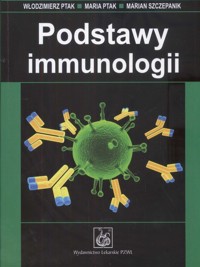 Podstawy immunologii - Ptak Włodzimierz, Ptak Maria, Szczepaniak Marian - książka