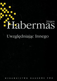 Uwzględniając Innego Studia do teorii politycznej - Jürgen Habermas - książka