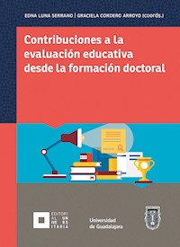 Contribuciones a la evaluación educativa desde la formación doctoral - Edna Luna Serrano - ebook