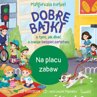 Na placu zabaw. Dobre bajki o tym, jak dbać o swoje bezpieczeństwo - Korbiel Małgorzata - audiobook