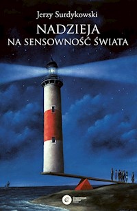 Nadzieja na sensowność świata - Jerzy Surdykowski - ebook + książka