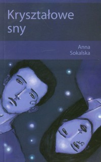 Kryształowe sny - Anna Sokalska - książka