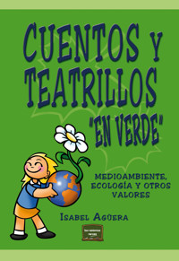 Cuentos y teatrillos 'en verde' - Isabel Agüera - ebook