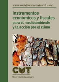 Instrumentos económicos y fiscales para el medioambiente y la acción por el clima - Ana Marcela Torres Hernández - ebook
