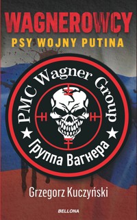 Wagnerowcy. Psy wojny Putina - Grzegorz Kuczyński - ebook + audiobook + książka