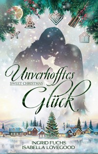 Unverhofftes Glück - Isabella Lovegood - ebook
