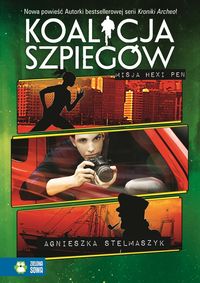 Koalicja Szpiegów Misja Hexi Pen - Agnieszka Stelmaszyk - książka