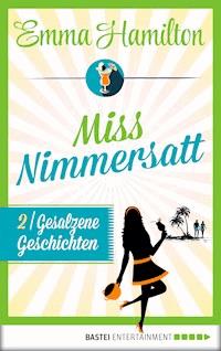Miss Nimmersatt -  Folge 2 - Emma Hamilton - ebook