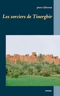 Les sorciers de Tinerghir - Pierre Dabernat - ebook