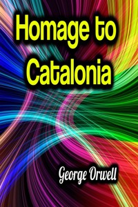 Homage to Catalonia - George Orwell - ebook
