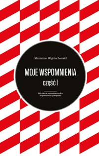 Moje wspomnienia Stanisław Wojciechowski Tom 1-2 - Wojciechowski Stanisław - książka