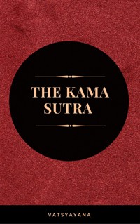 The Kama Sutra: The Ultimate Guide to the Secrets of Erotic Pleasure - Vatsyayana - ebook