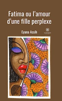 Fatima ou l’amour d’une fille perplexe - Eyana Assih - ebook