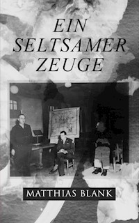 Ein seltsamer Zeuge - Matthias Blank - ebook