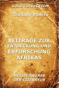 Beiträge zur Entdeckung und Erforschung Afrikas - Gerhard Rohlfs - ebook