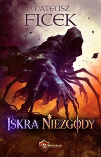 Iskra niezgody - Mateusz Ficek - ebook + książka