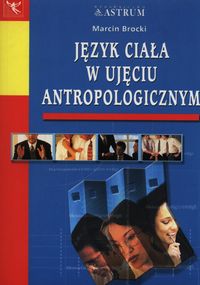 Język ciała w ujęciu antropologicznym - Brocki Marcin - książka