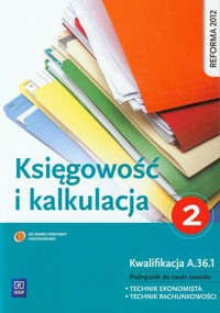 Księgowość i kalkulacja Podręcznik do nauki zawodu technik ekonomista technik rachunkowości - Borowska Grażyna, Frymak Irena - książka