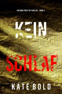 Kein Schlaf (Ein Nora Price FBI-Thriller – Band 4) - Kate Bold - ebook