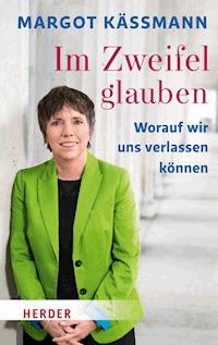 Im Zweifel glauben - Margot Käßmann - ebook