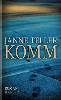Komm - Janne Teller - ebook
