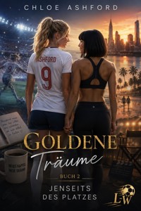 Goldene Träume - Buch 2 - Jenseits des Platzes - Chloe Ashford - ebook