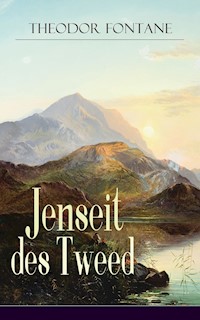 Jenseit des Tweed - Theodor  Fontane - ebook