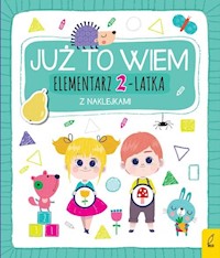 Już to wiem Elementarz 2-latka z naklejkami -  - książka