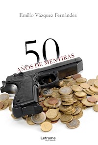 50 años de mentiras - Emilio Vázquez Fernández - ebook