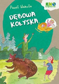 Dębowa kołyska - Paweł Wakuła - ebook + książka